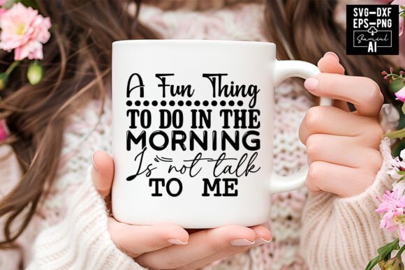 A Fun Thing to Do in the Morning is Not: Graphics & T-Shirt
