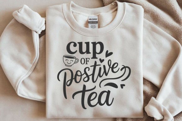 Cup of Positivi Tea SVG: Graphics & Crafts Asset