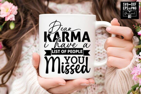 Dear Karma I Have a List of People You M: Graphics for T-Shirt Designs