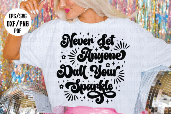 Sparkle SVG: Inspirational Graphics for T-Shirt Designs